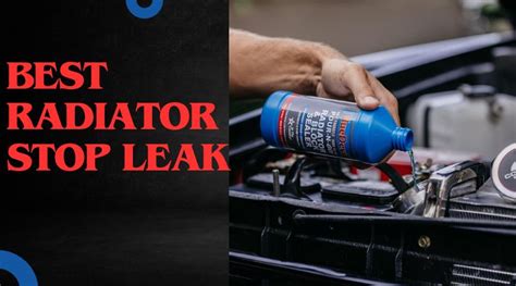 Best Radiator Stop Leaks (Review & Buying Guide) 2024